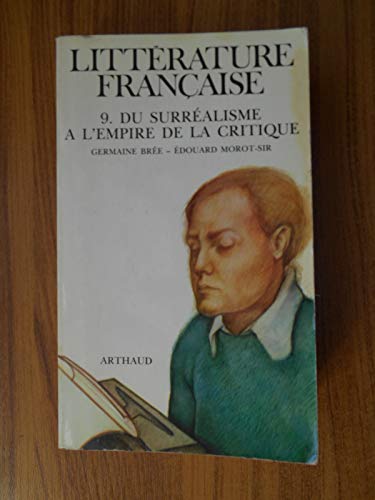9782700304312: Littrature franaise: Tome 9, Du surralisme  l'empire de la critique