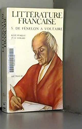 9782700304381: Littrature franaise... Tome 5: De Fnelon  Voltaire