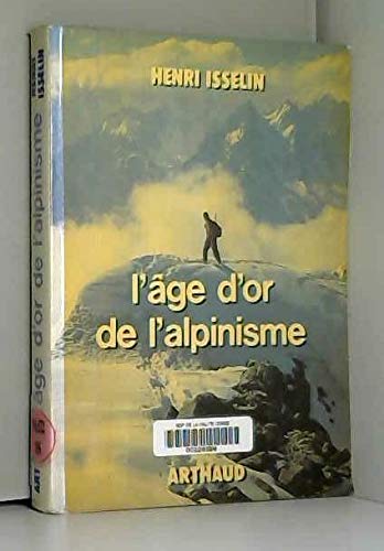 Beispielbild fr L'age D'or De L'alpinisme, 1919-1950 zum Verkauf von RECYCLIVRE