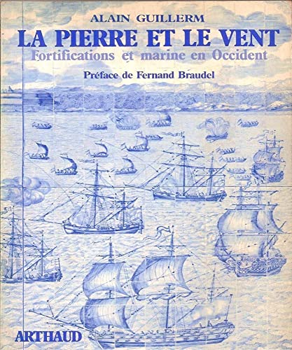Beispielbild fr La pierre et le vent : fortifications et marine en occident zum Verkauf von Ammareal