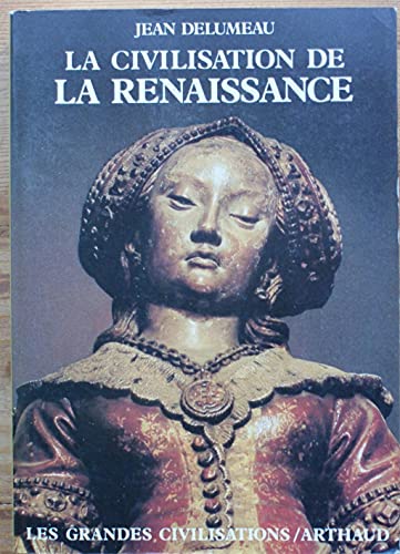La Civilisation de la Renaissance (9782700304718) by Delumeau, Jean