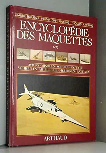 Encyclopedie des maquettes 1/72. Avions, missiles, science-fiction, vehicules, artillerie, figuri...