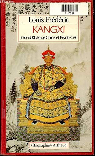 Kangxi grand khan de chine et fils du ciel (9782700305296) by Frederic Louis, Louis