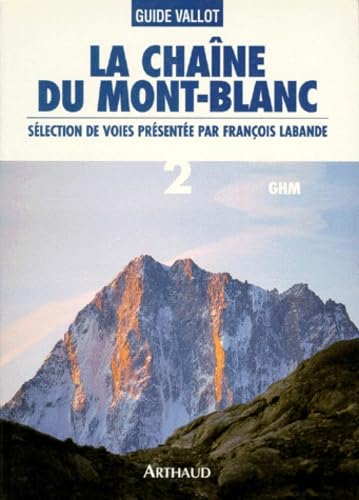 Beispielbild fr La Chane du Mont-Blanc, tome 2 : A l'est du col du Gant zum Verkauf von Ammareal