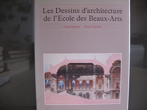 Les Dessins d'architecture de l'Ã‰cole des Beaux-Arts: - TRADUIT DU JAPONAIS 74 DESSINS EN COULEUR (9782700307375) by Jacques, Annie