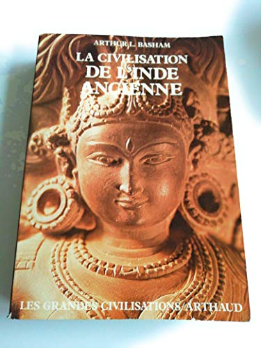 Imagen de archivo de La civilisation de l'Inde Ancienne. Collection : Les grandes civilisations. a la venta por AUSONE