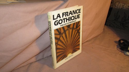 Beispielbild fr France gothique par les cathedrales (La): Par les cath?drales zum Verkauf von Reuseabook