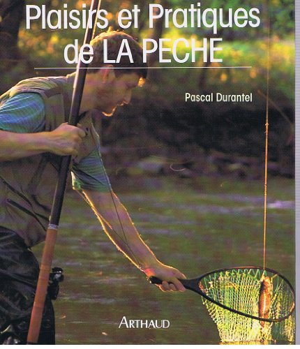 Plaisirs et pratiques de la Pêche