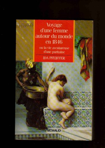 Beispielbild fr Voyage D'une Femme Autour Du Monde En 1846 Ou La Vie Aventureuse D'une Puritaine zum Verkauf von RECYCLIVRE