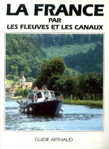 Beispielbild fr La France Par Les Fleuves Et Les Canaux zum Verkauf von RECYCLIVRE