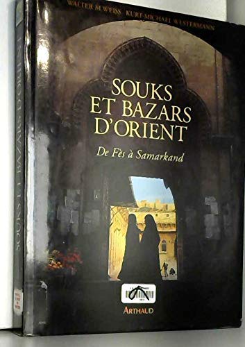 9782700310771: Souks et bazars d'Orient: de Fez  Samarcande