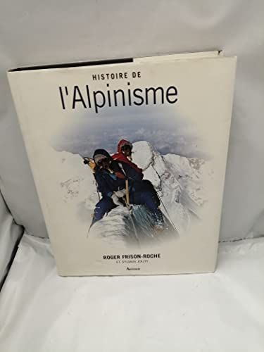 9782700310825: L'histoire de l'alpinisme: POUR INFO : TITRE ANGLAIS = FA3622