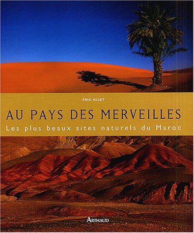 Beispielbild fr Au pays des merveilles : Les plus beaux sites naturels du Maroc zum Verkauf von medimops