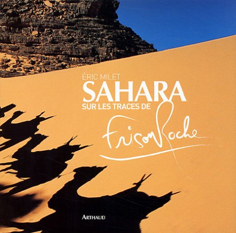 Beispielbild fr Sahara : Sur les traces de Frison-Roche zum Verkauf von medimops
