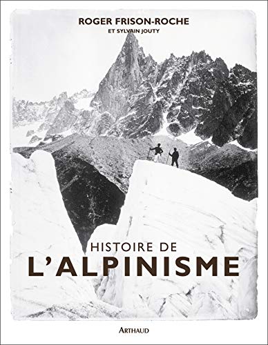 Beispielbild fr Histoire de l'alpinisme [Reli] Frison-Roche, Roger et Jouty, Sylvain zum Verkauf von Au bon livre