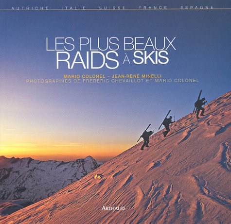 Beispielbild fr Les Plus Beaux Raids  Skis : Autriche, Italie, Suisse, France, Espagne zum Verkauf von RECYCLIVRE