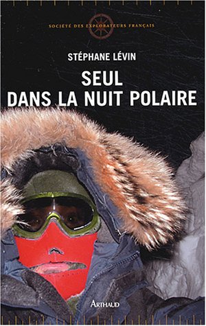 Stock image for Seul dans la nuit polaire for sale by Better World Books
