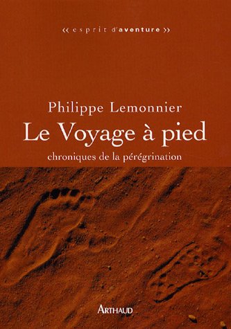 Beispielbild fr Le Voyage  pied : Chroniques de la prgrination zum Verkauf von Ammareal