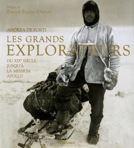 Beispielbild fr Les Grands Explorateurs: Du XIXe si cle jusqu' la mission Apollo [Hardcover] de Porti, Andrea zum Verkauf von LIVREAUTRESORSAS