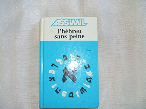 9782700500882: L'hebreu sans peine: (hebreu moderne) (Methodes "Assimil." Serie "Sans peine") (French Edition) (Hebrew Edition)