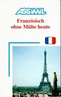 Stock image for Assimil- Methode. Franzsisch ohne Mhe heute. Lehrbuch for sale by medimops