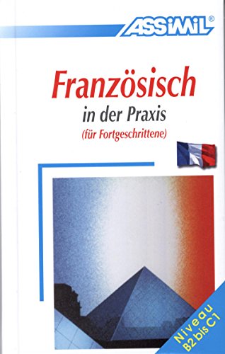 ASSiMiL Selbstlernkurs für Deutsche: Assimil-Methode. Französisch in der Praxis. Lehrbuch: Für Fortgeschrittene - Bulger, Anthony, Cherel, Jean-Loup