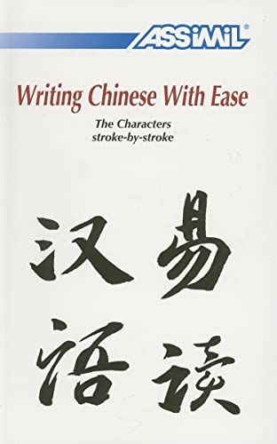 Imagen de archivo de Writing Chinese with Ease: The Characters Stroke-By-Stroke a la venta por Half Price Books Inc.