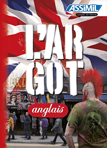 Imagen de archivo de L'Argot Anglais - British slang for French Speakers (LANGUES EN LIB) (French Edition) a la venta por Wonder Book