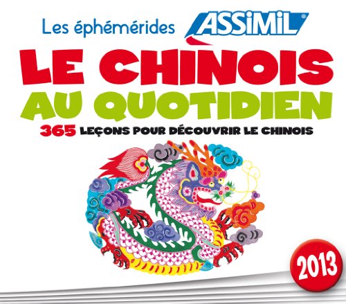 Beispielbild fr Le Chinois Au Quotidien 2013 : 365 Leons Pour Dcouvrir Le Chinois zum Verkauf von RECYCLIVRE