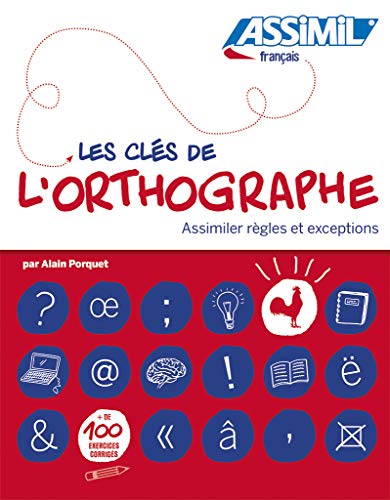 9782700507928: Les cls de l'orthographe - assimiler regles et exceptions - French spelling (French Edition)