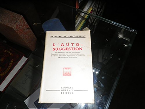 Beispielbild fr L'auto-suggestion : son efficacite, ses lois, sa pratique. zum Verkauf von medimops