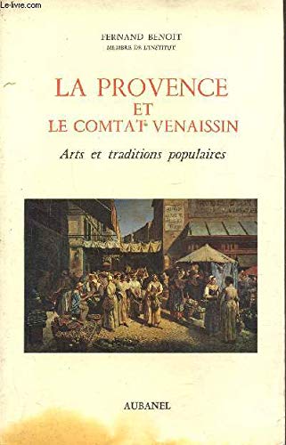 Beispielbild fr La Provence Et Le Comtat Venaissin : Arts Et Traditions Populaires zum Verkauf von RECYCLIVRE