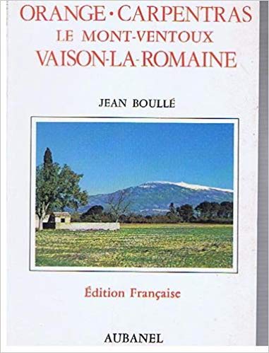 Stock image for Orange, Vaison-la-Romaine, Carpentras : Guide historique et touristique (Les Guides du Sud) for sale by medimops