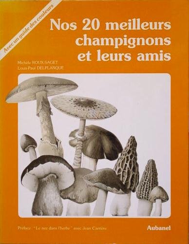 Imagen de archivo de Nos 20 meilleurs champignons et leurs amis a la venta por LeLivreVert