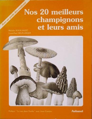 Stock image for Nos 20 meilleurs champignons et leurs amis for sale by LeLivreVert
