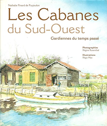 Beispielbild fr Les Cabanes du Sud-Ouest : Gardiennes du temps pass zum Verkauf von Ammareal