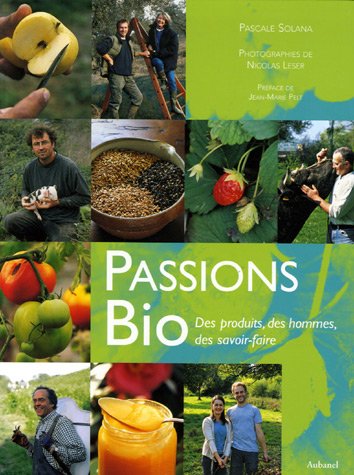 9782700604542: Passions Bio: Des produits, des hommes, des savoir-faire