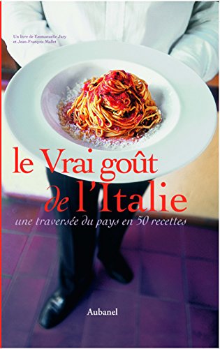 Beispielbild fr Le Vrai got de l'Italie : Une traverse du pays en 50 recettes zum Verkauf von medimops