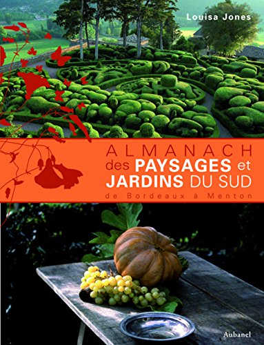 Stock image for Almanach des paysages et jardins du Sud de Bordeaux  Menton for sale by Ammareal