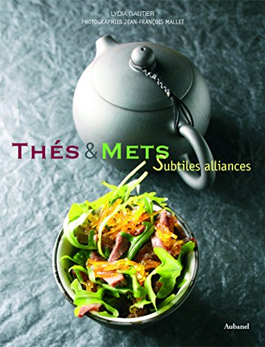 Stock image for Ths et mets: Subtiles alliances for sale by Klondyke