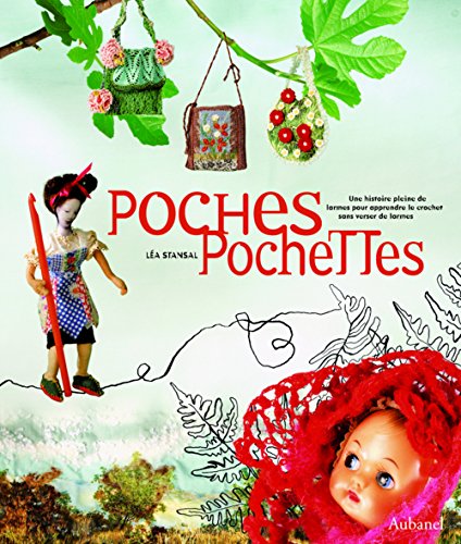 Beispielbild fr Poches Pochettes : Une histoire pleine de larmes pour apprendre le crochet sans en verser zum Verkauf von Ammareal