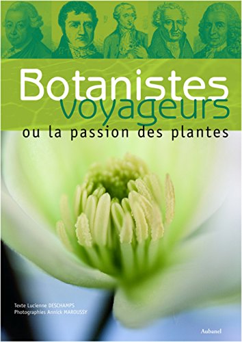 Beispielbild fr Botanistes voyageurs : Ou la passion des plantes zum Verkauf von medimops