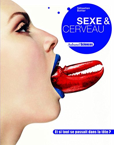 Beispielbild fr Sexe & cerveau: Et si tout se passait dans la tte ? zum Verkauf von LeLivreVert