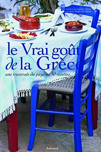 9782700605914: Le Vrai got de la Grce: Une traverse du pays en 50 recettes