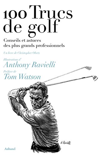 Stock image for 100 Trucs De Golf : Conseils Et Astuces Des Plus Grands Professionnels for sale by RECYCLIVRE