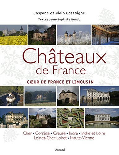 Stock image for Chteaux de France, tome 1 : Coeur de France et Limousin for sale by Ammareal