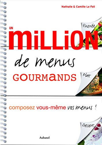 Beispielbild fr Un million de menus gourmands : Composez vous-mme vos menus ! zum Verkauf von medimops