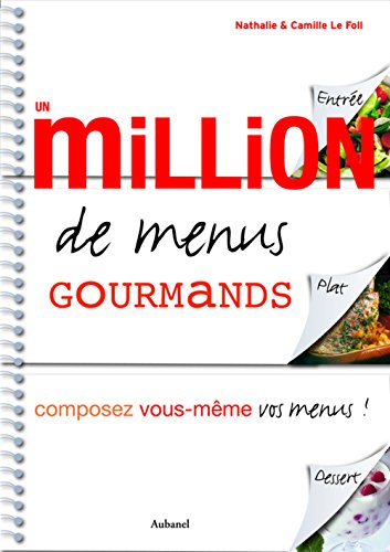 Stock image for Un million de menus gourmands : Composez vous-mme vos menus ! for sale by medimops