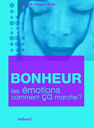 Stock image for Bonheur, les motions comment a marche ? for sale by Des livres et nous