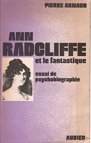 Ann Radcliffe et le fantastique : Essai de psychobiographie.